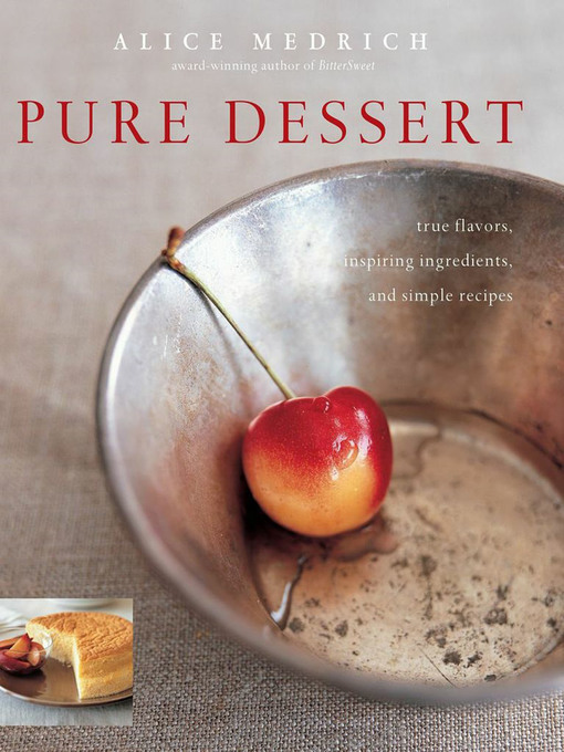 Title details for Pure Dessert by Alice Medrich - Available